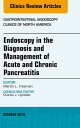 Endoscopy in the Diagnosis and Management of Acute and Chronic Pancreatitis, An Issue of Gastrointestinal Endoscopy Clinics【電子書籍】 Martin L Freeman, MD