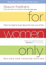 For Women Only, Revised and Updated Edition What You Need to Know about the Inner Lives of Men