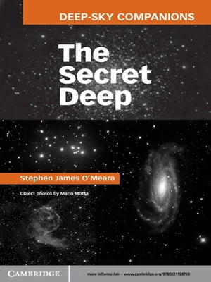 Deep-Sky Companions: The Secret Deep【電子書籍】[ Stephen James O'Meara ]