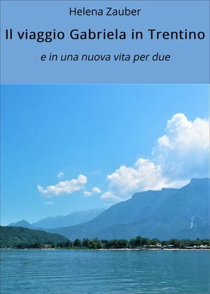 Il viaggio Gabriela in Trentino e in una nuova vita per dueŻҽҡ[ Hel...