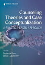 Counseling Theories and Case Conceptualization A Practice-Based Approach