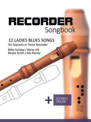 Recorder Songbook - 12 Ladies Blues Songs for Soprano or Tenor Recorder