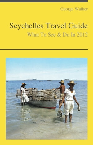 Seychelles Travel Guide - What To See & Do