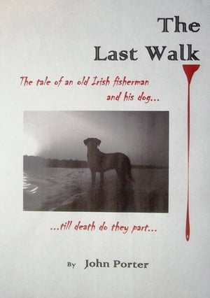 The Last Walk【電子書籍】[ John Porter ]