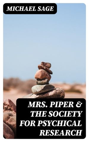 Mrs. Piper & the Society for Psychical Research