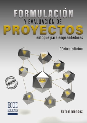 Formulaci?n y evaluaci?n de proyectos Enfoque para emprendedores