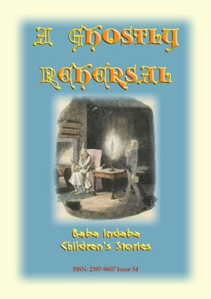 A GHOSTLY REHEARSAL - A children's ghost story from the golden age of railways Baba Indaba Children's Stories Issue 54