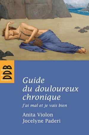 Guide du douloureux chronique J'ai mal et je vais bien