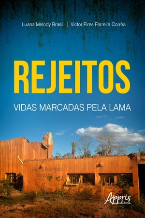 Rejeitos: Vidas Marcadas pela Lama