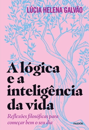 A l?gica e a intelig?ncia da vida Reflex?es filo