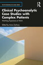 Clinical Psychoanalytic Case Studies with Comple