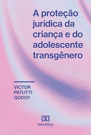 A proteção jurídica da criança e do adolescente transgênero