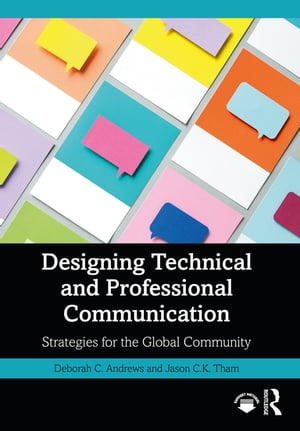 Designing Technical and Professional Communication Strategies for the Global Community【電子書籍】 Deborah C. Andrews