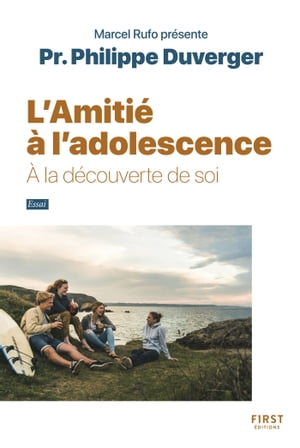 L'Amiti? ? l'adolescence - ? la d?couverte de soi