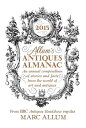 Allum's Antiques Almanac 2015 An Annual Compendium of Stories and Facts From the...
