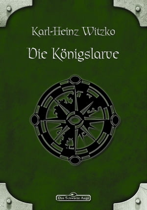 DSA 47: Die Königslarve