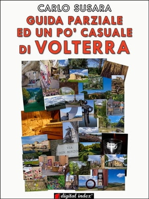 Guida parziale ed un po' casuale a Volterra