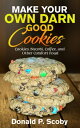 ŷKoboŻҽҥȥ㤨Make Your Own Darn Good Cookies: Cookies, Biscotti, Coffee, and Other Comfort FoodŻҽҡ[ Donald Scoby ]פβǤʤ667ߤˤʤޤ