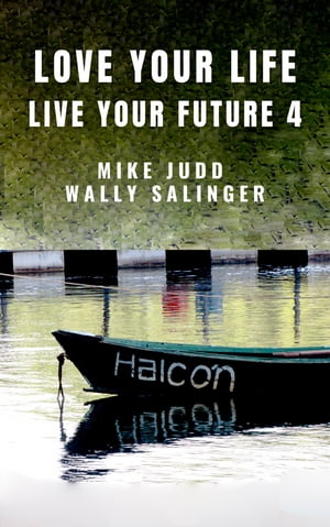 Love Your Life Live Your Future 4【電子書籍】[ Wally Salinger ]