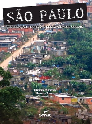 São Paulo: segregação, pobreza e desigualdades sociais