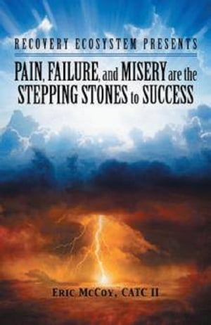 Pain, Failure and Misery are the Stepping Stones to Success