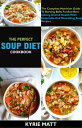 The Perfect Soup Diet Cookbook; The Complete Nut