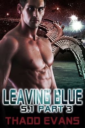 Leaving Blue 5.1 Part 3 Book 3【電子書籍】