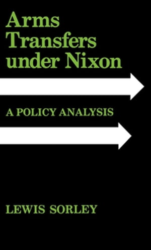 Arms Transfers under Nixon A Policy Analysis【