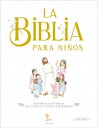 La Biblia para ni?os Historias ilustradas del Antiguo y Nuevo Testamento