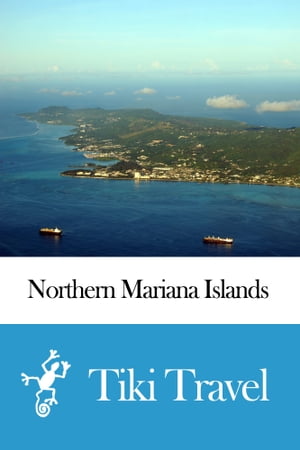 Northern Mariana Islands Travel Guide - Tiki Travel