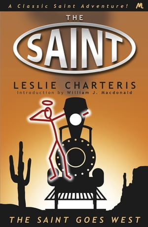The Saint Goes West【電子書籍】[ Leslie Charteris ]
