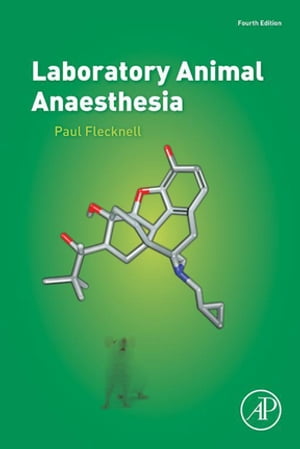 Laboratory Animal Anaesthesia【電子書籍】[ Paul Flecknell ]