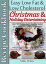 Christmas & Holiday Entertaining Recipe Cookbook Easy Low Fat & Low Cholesterol Over 100 Festive, Heart-Healthy Recipes for a Stress-free Celebration!