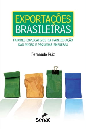 Exporta??es brasileiras fatores explicativos da participa??o das micro e pequenas empresas