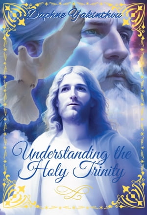 Understanding the Holy Trinity: Insights from Philosophy, Theology, and Nature