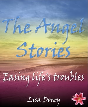 The Angel Stories: Easing Life's Troubles