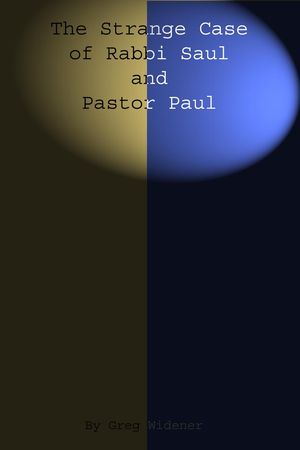 The Strange Case of Rabbi Saul and Pastor Paul