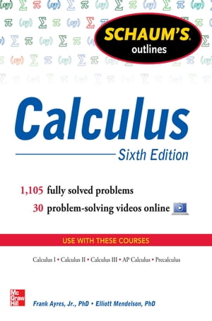 Schaum's Outline of Calculus, 6th Edition 1,105 Solved Problems + 30 Videos【電子書籍】[ Frank Ayres Jr. ]