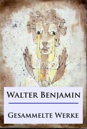 Walter Benjamin - Gesammelte WerkeŻҽҡ[ Walter Benjamin ]