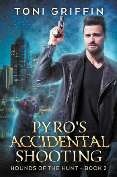 Pyro's Accidental Shooting【電子書籍】[ Toni Griffin ]