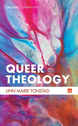Queer Theology Beyond Apologetics【電子書籍】[ Linn Marie Tonstad ]