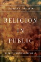 Religion in Public Locke 039 s Political Theology【電子書籍】 Elizabeth A. Pritchard