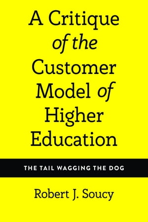 A Critique of the Customer Model of Higher Education