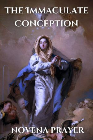 The Immaculate Conception novena prayer