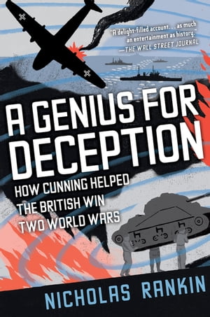 A Genius for Deception:How Cunning Helped the British Win Two World Wars
