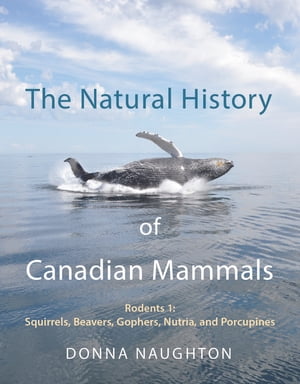 The Natural History of Canadian Mammals