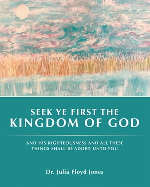 Seek Ye First the Kingdom of God