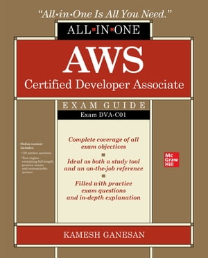 AWS Certified Developer Associate All-in-One Exam Guide (Exam DVA-C01)【電子書籍】 Kamesh Ganesan