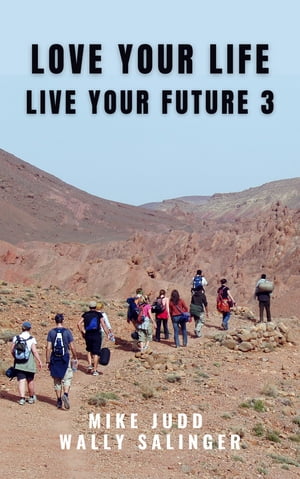 Love Your Life Live Your Future 3【電子書籍】[ Wally Salinger ]