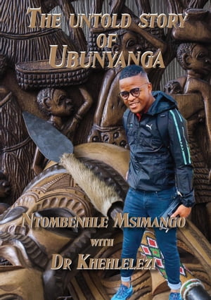 The Untold Story of Ubunyanga with Dr Khehlelezi